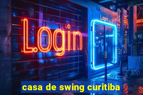 casa de swing curitiba